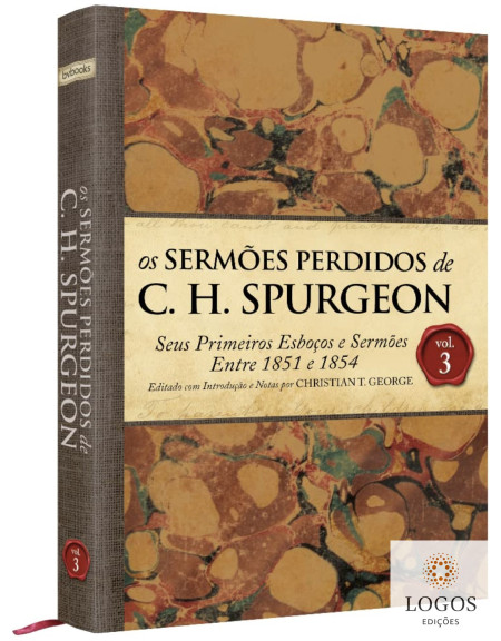 Os sermões perdidos de C.H. Spurgeon - volume 3. 9786586996654