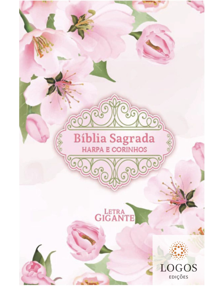 Bíblia Sagrada - ARC - com Harpa Avivada e Corinhos - letra gigante - capa dura - Floral rosas. 7908084615390