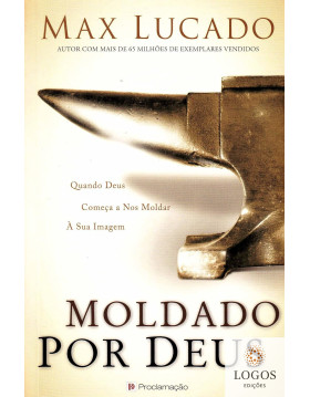 Moldado por Deus. 9788586261022. Max Lucado