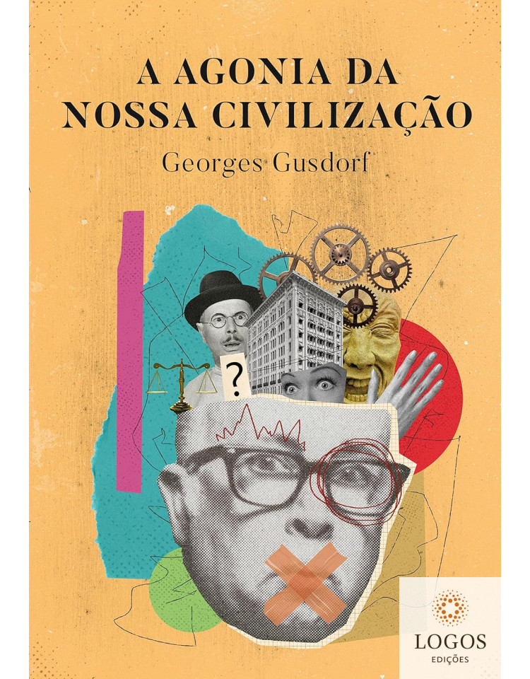 A agonia da nossa civilização. 9786556895055. Georges Gusdorf