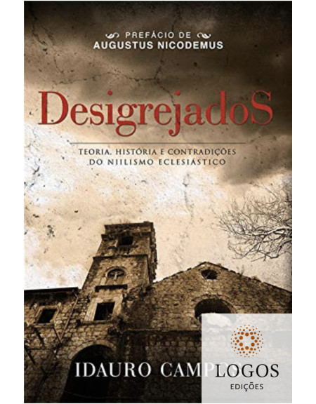 Desigrejados. 9788590709725. Idauro Campos