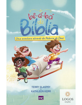 O bê-á-bá da Bíblia - uma aventura através da Palavra de Deus. 9786559880317. Terry Glaspey. Kathleen Kerr