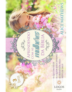 Aprendendo com as mulheres da Bíblia - caixa com três livros. 9781680435948. Alice Mathews