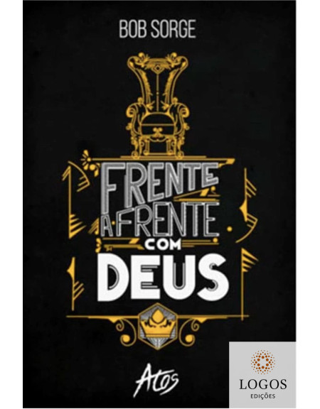 Frente a frente com Deus. 9788576071730. Bob Sorge