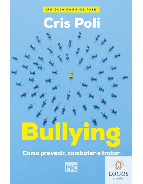 Bullying - com prevenir, combater e tratar. 9786559880454. Cris Poli