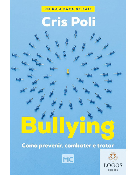 Bullying - com prevenir, combater e tratar. 9786559880454. Cris Poli