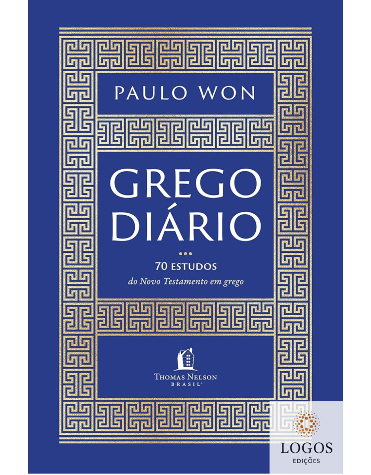 Grego diário - 70 estudos do Novo Testamento em grego. 9786556895734. Paulo Won