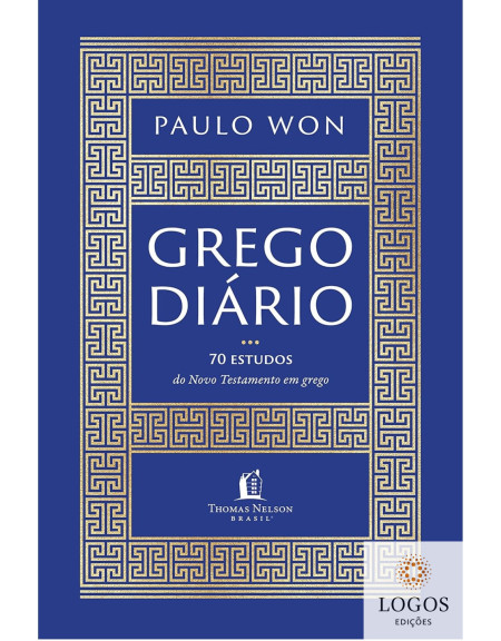 Grego diário - 70 estudos do Novo Testamento em grego. 9786556895734. Paulo Won