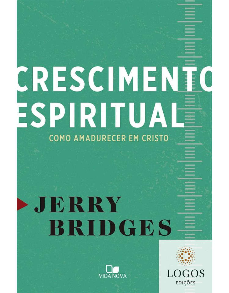 Crescimento espiritual - como amadurecer em Cristo. 9788527507097. Jerry Bridges