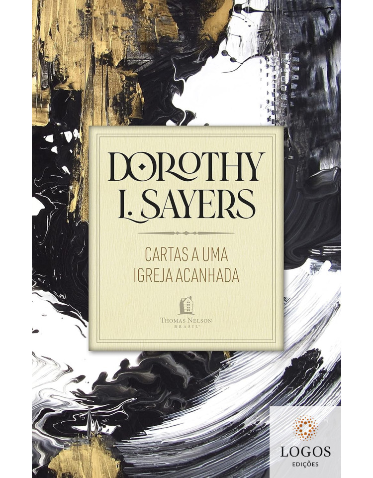 Cartas a uma igreja acanhada. Dorothy L. Sayers.  9786556893969
