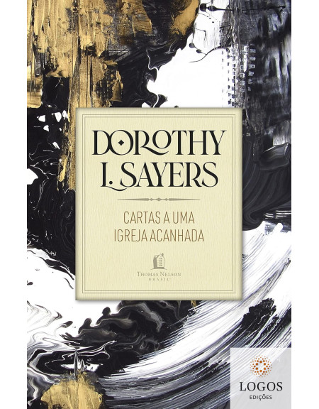 Cartas a uma igreja acanhada. Dorothy L. Sayers.  9786556893969