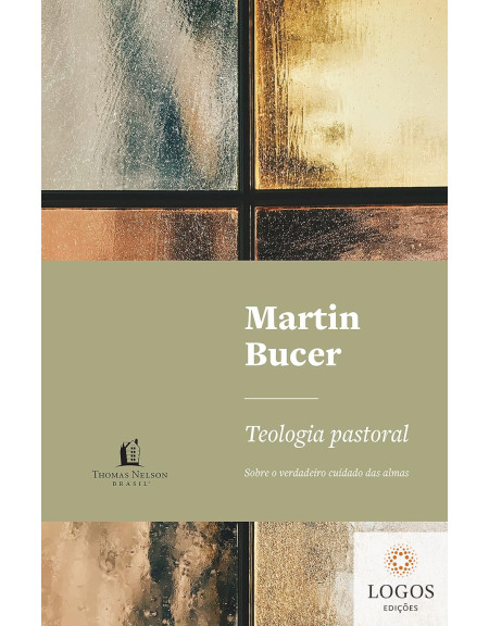 Teologia pastoral. 9786556890128. Martin Bucer