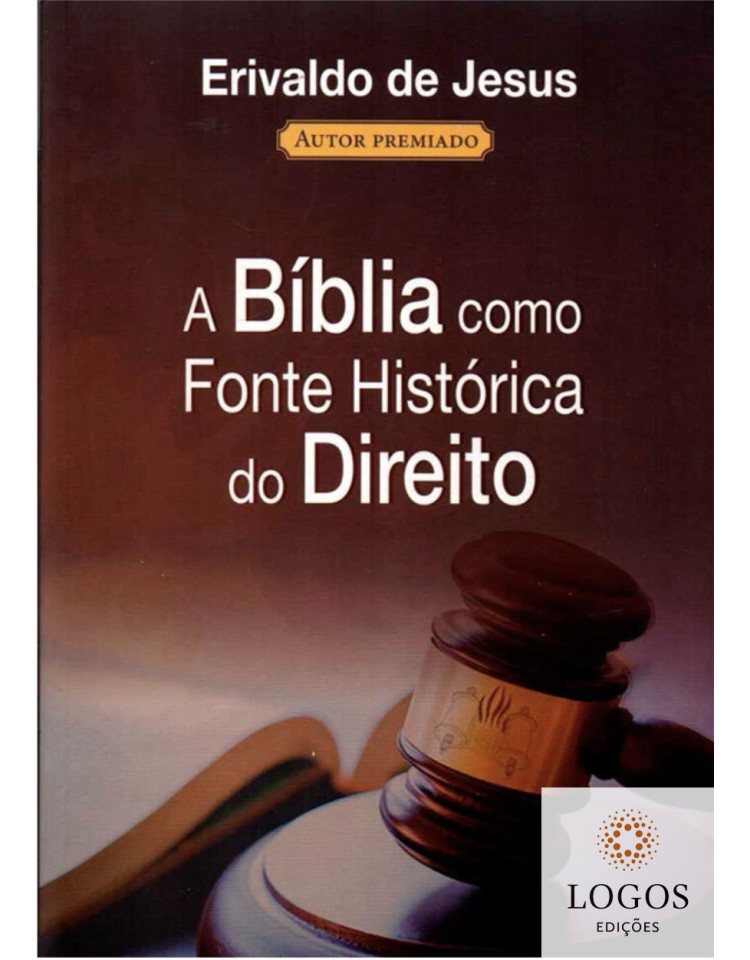 A Bíblia como fonte do Direito. 9788590926566. Erivaldo de Jesus