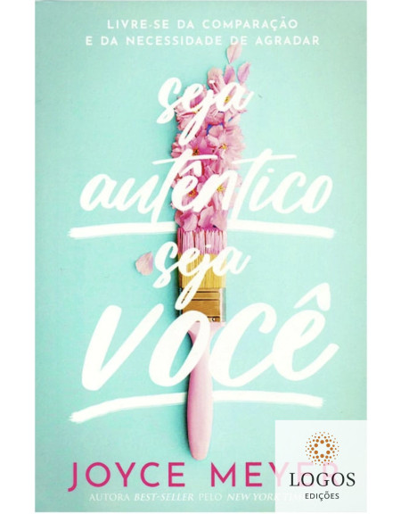 Seja autêntico seja você. 9786588570135. Joyce Meyer