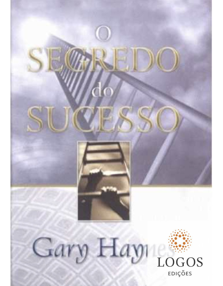 O segredo do sucesso. 9788586522093. Gary Haynes