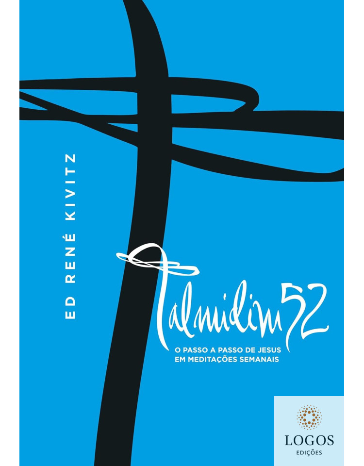 Talmidim 52 - o passo a passo de Jesus em meditações semanais. 9788543301914. Ed René Kivitz