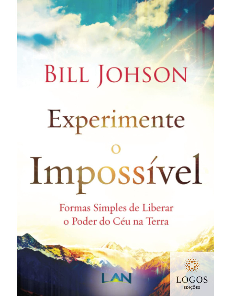 Experimente o impossível. 9788559290103. Bill Johnson