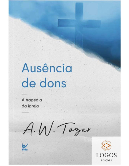 Ausência de dons. 9786555842791. A.W. Tozer