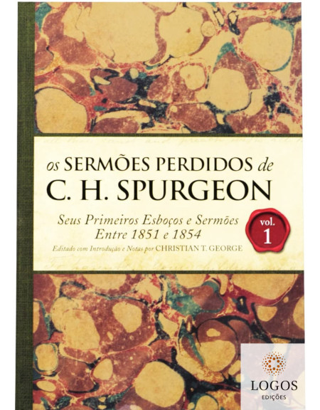 Os sermões perdidos de C.H. Spurgeon - volume 1. 9786586996340. Charles Spurgeon