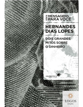 Dois grandes mitos sobre dinheiro. 9788563563194. Hernandes Dias Lopes