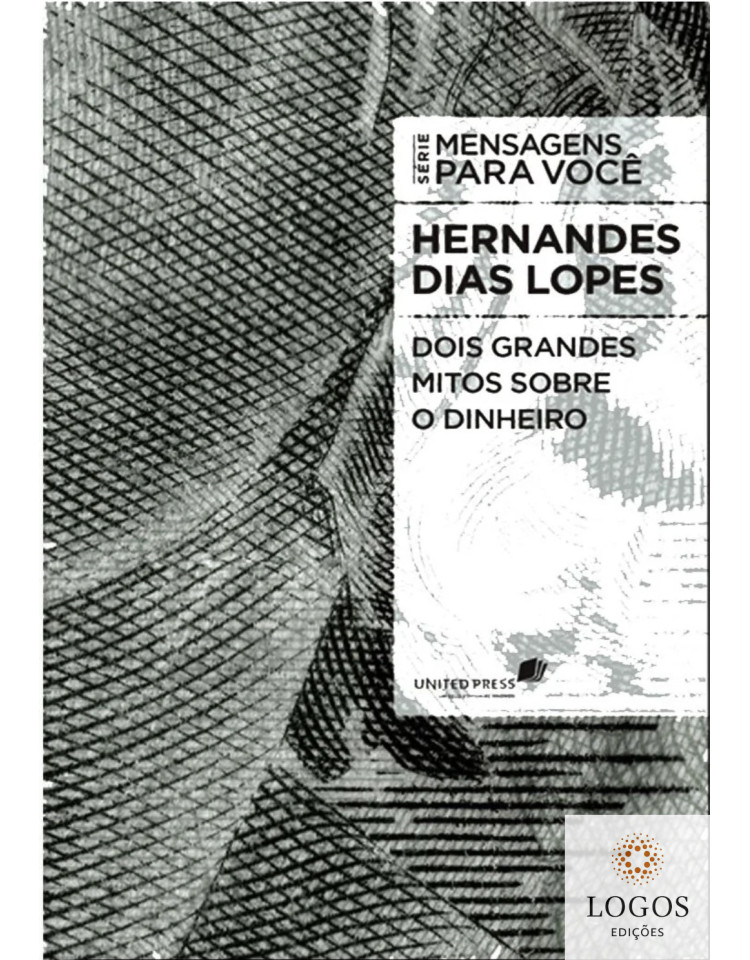 Dois grandes mitos sobre dinheiro. 9788563563194. Hernandes Dias Lopes