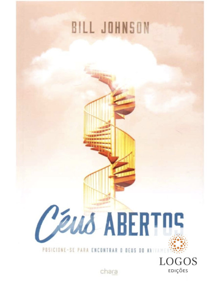Céus abertos - Posicione-se para encontrar o Deus do avivamento.. 9786587532141. Bill Johnson