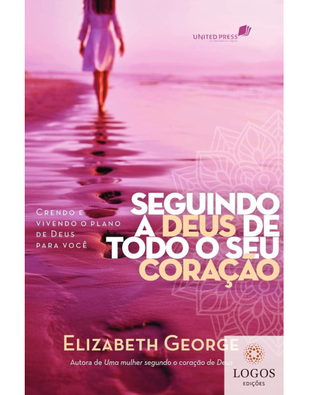Seguindo a Deus de todo coração. 9788524305689. Elizabeth George