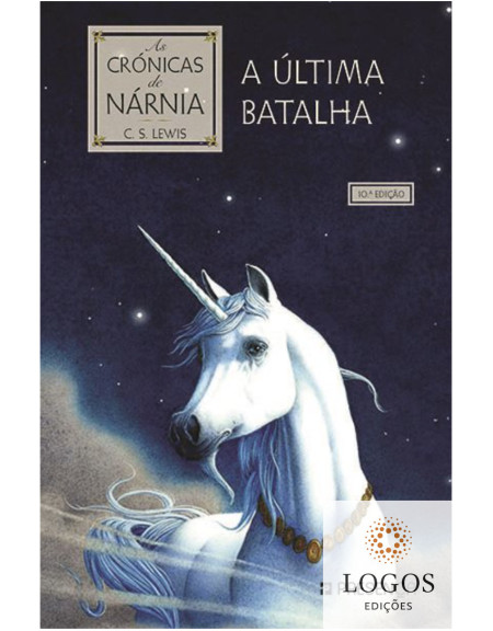 A última batalha - As crónicas de Nárnia - livro 7. 9789722367684. C.S. Lewis