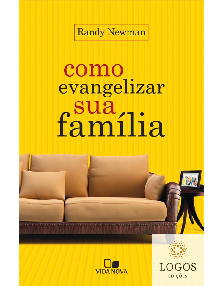 Como evangelizar sua família. 9788527504997. Randy Newman
