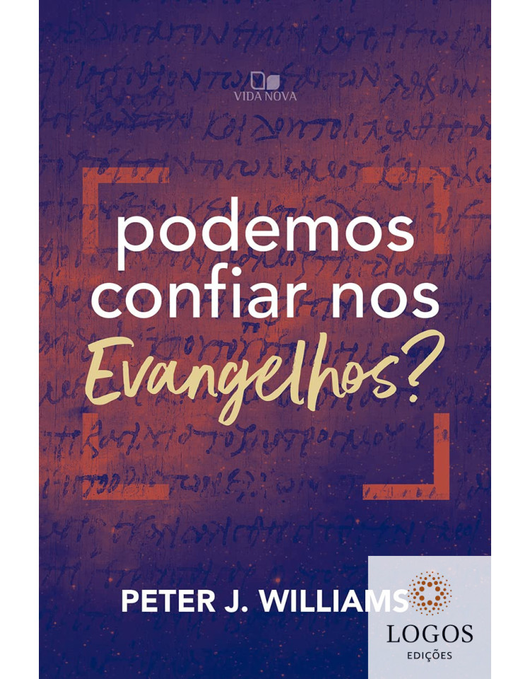Podemos confiar nos Evangelhos? 9786559671014. Peter J. Williams