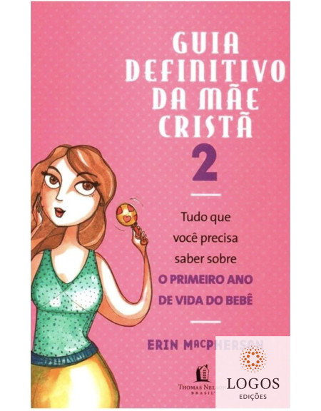 Guia definitivo da mãe cristã - 2. 9788578606213. Erin MacPherson