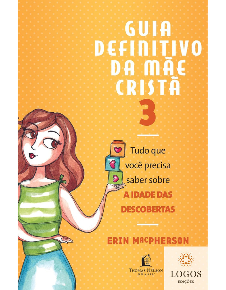 Guia definitivo da mãe cristã - 3. 9788578606824. Erin MacPherson