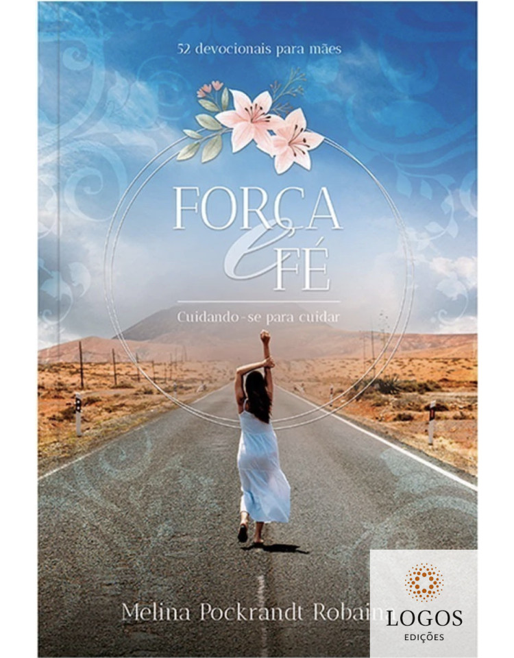 Força e Fé - cuidando-se para cuidar. 9786553505308. Melina Pockrandt Robaina