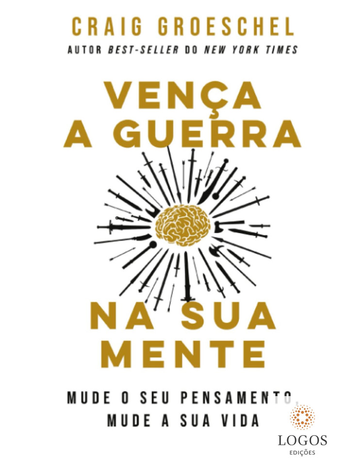 Vença a guerra na sua mente. 9786555840032. Craig Groeschel