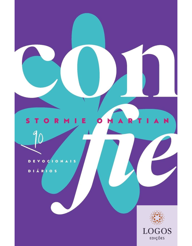 Confie - 90 devocionais diários. Stormie Omartian. 9786559883554