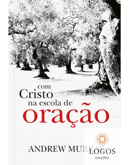 Com Cristo na escola da oração. 9781680436754. Andrew Murray