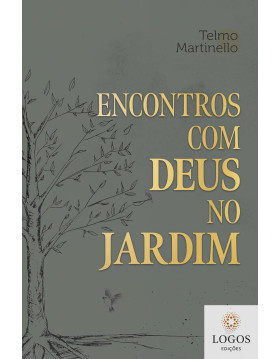 Encontros com Deus no jardim. 9786555845372. Telmo Martinello