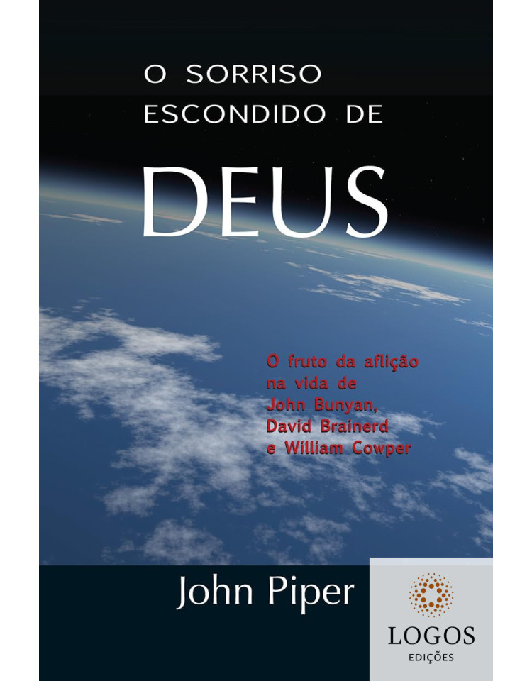 O Sorriso escondido de Deus. 9788588315136. John Piper