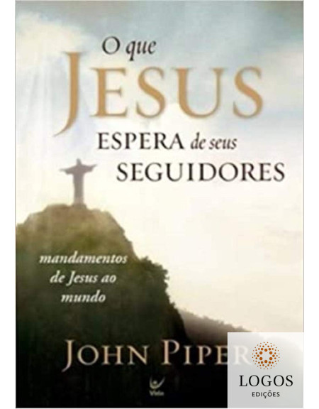 O que Jesus espera de seus seguidores. 9788538300731. John Piper