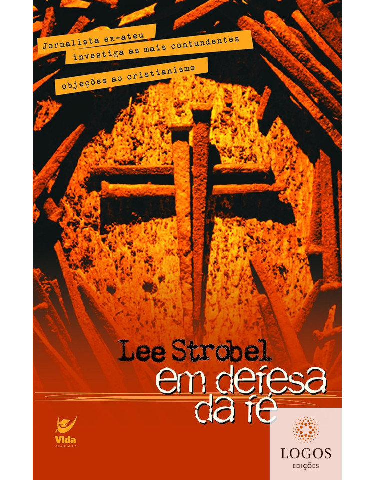 Em defesa da fé. 9788573676037. Lee Strobel