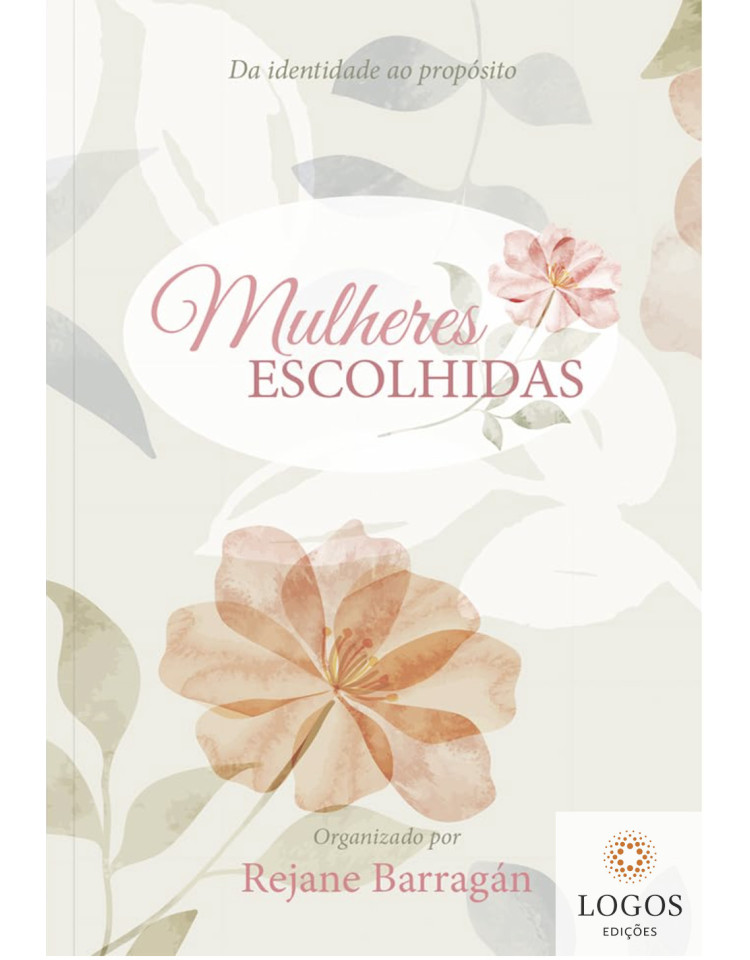 Mulheres escolhidas. 9786553504806. Rejane Barragán