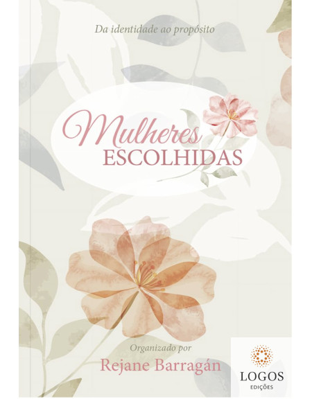 Mulheres escolhidas. 9786553504806. Rejane Barragán