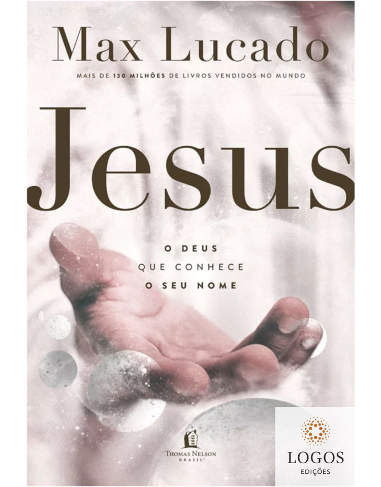 Jesus - o Deus que conhece o seu nome. 9786556894973. Max Luxado