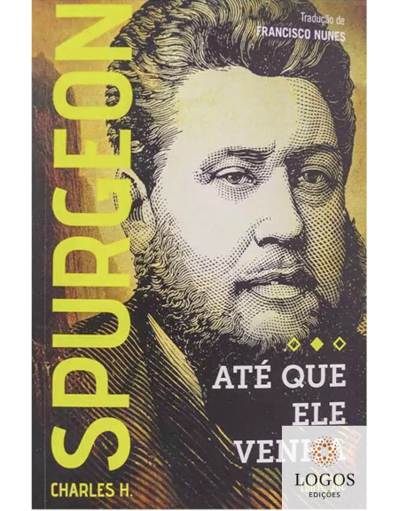 Até que ele venha. 9786585717045. Charles Spurgeon