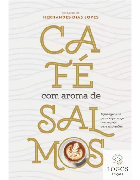 Café com aroma de Salmos. 9788577425327. Hernandes Dias Lopes