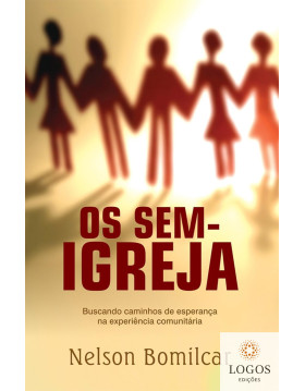Os sem-igreja. 9788573257786. Nelson Bomilcar