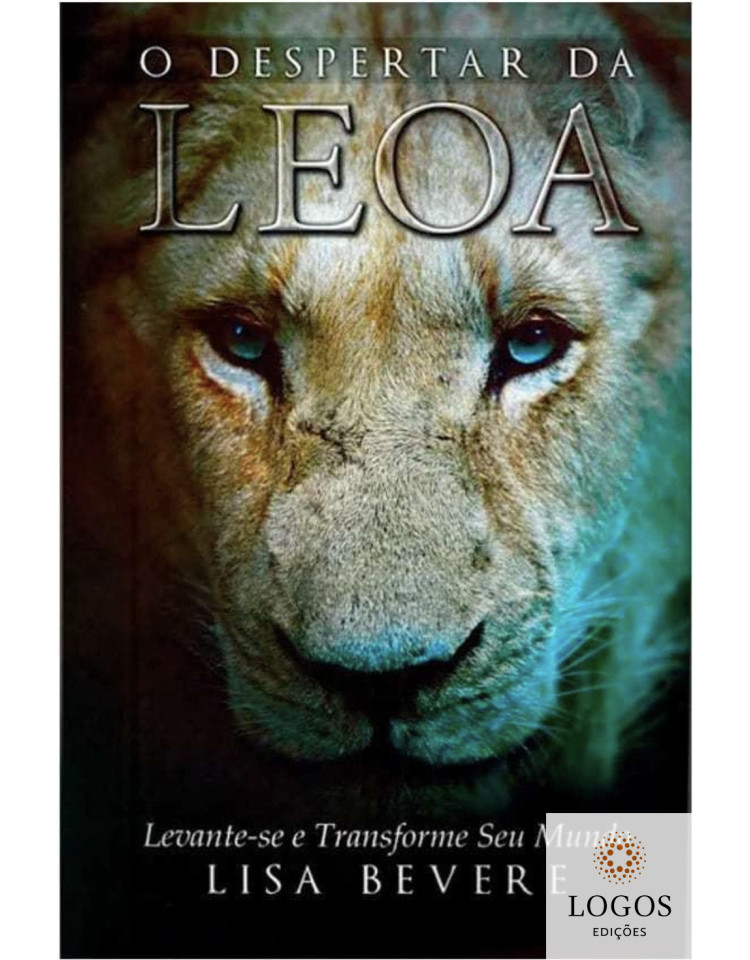 O despertar da leoa. 9788561860301. Lisa Bevere