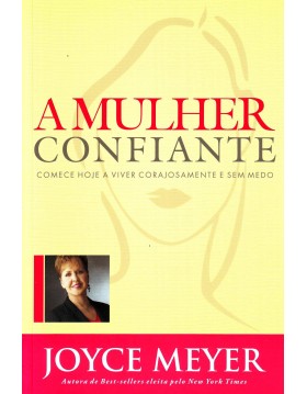 A Mulher Confiante - Joyce Meyer