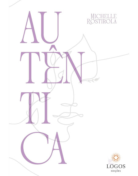 Autêntica - a liberdade de ser quem você é. 9786555844191
