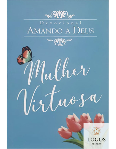 Devocional Amando a Deus - mulher virtuosa. 9786584737297. Luciano de Sena Pereira